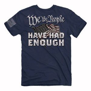 We The People Have Had Enough Short Sleeve T-Shirt - NEW Fast Ship